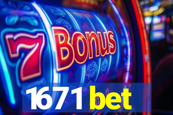 1671 bet